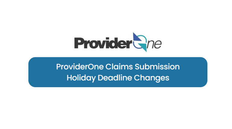 ProviderOne Claims Submission Deadline Changes