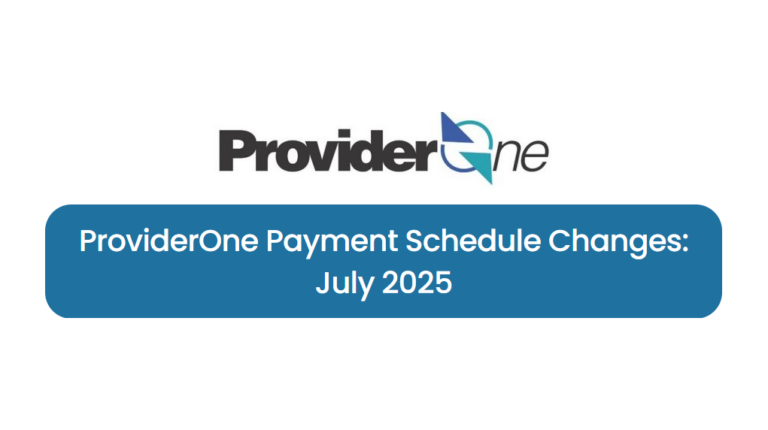 ProviderOne Payment Schedule Changes: July 2025