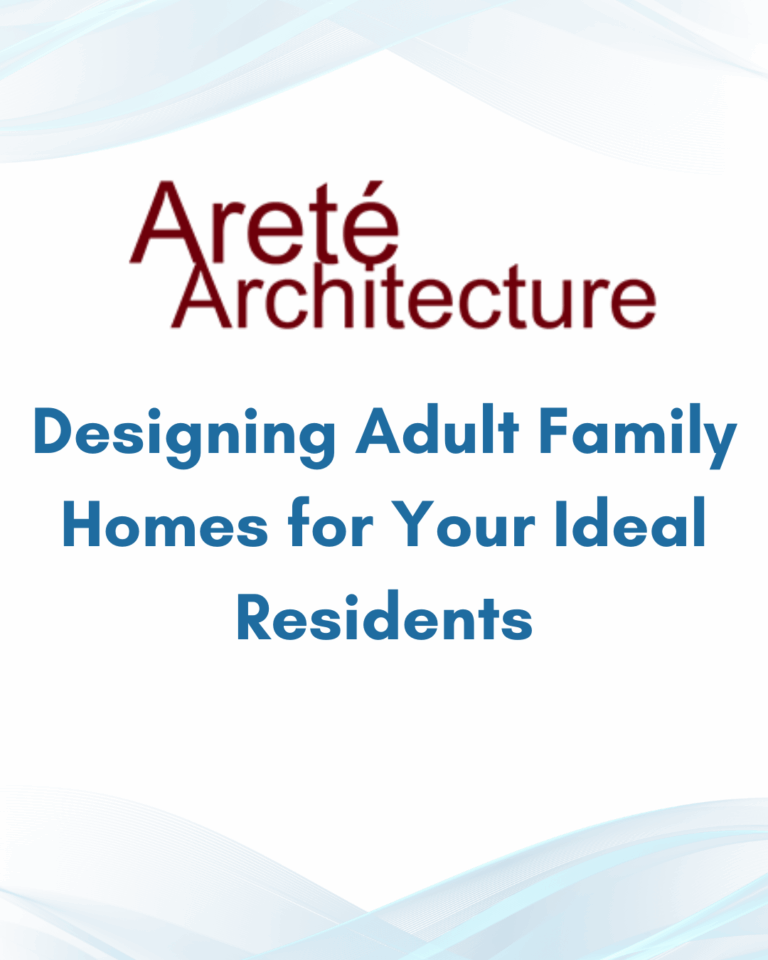 Designing Adult Family Homes for Your Ideal Residents