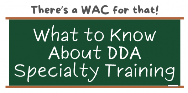 DDA Specialty Training WACs